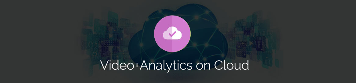 Video analytics on cloud